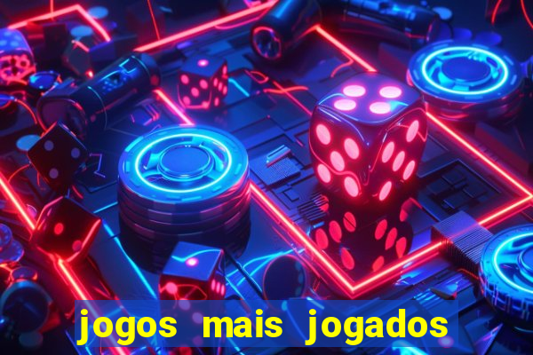 jogos mais jogados do mundo online