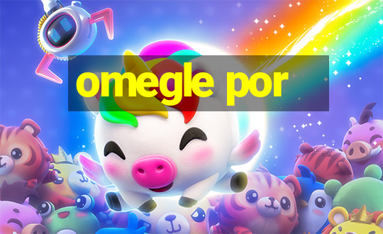 omegle por