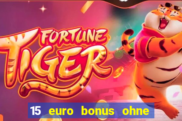 15 euro bonus ohne einzahlung casino 2022