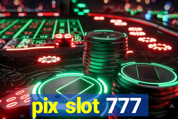 pix slot 777