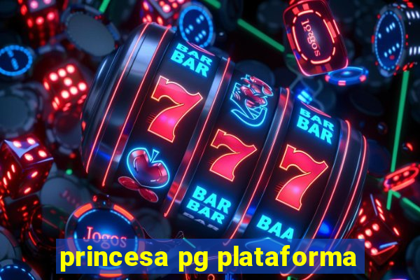 princesa pg plataforma