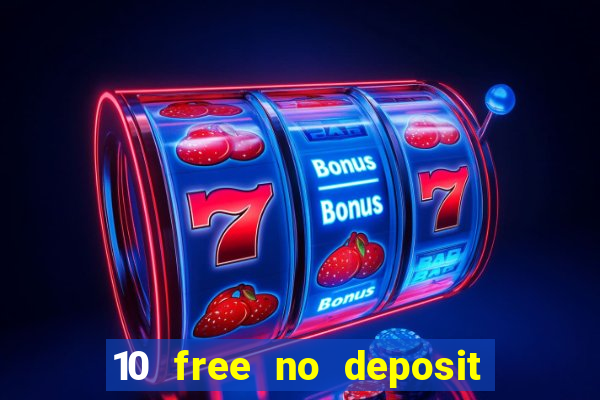 10 free no deposit mobile casino