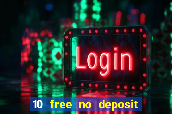 10 free no deposit mobile casino