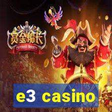 e3 casino