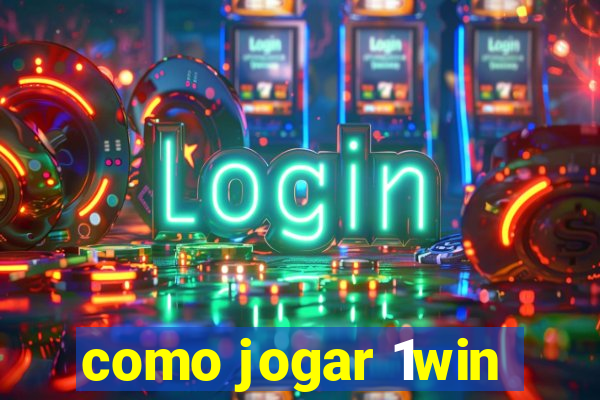 como jogar 1win