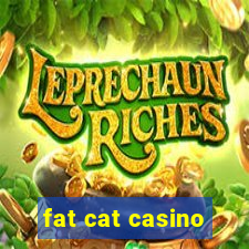 fat cat casino