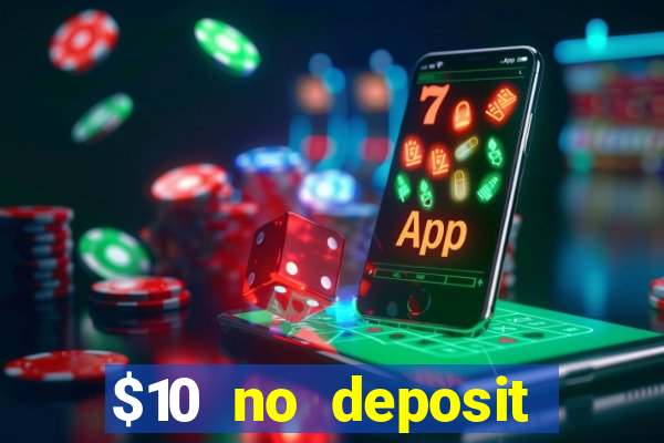 $10 no deposit mobile casino