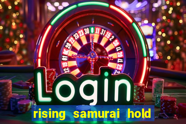 rising samurai hold and win slot