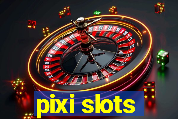 pixi slots