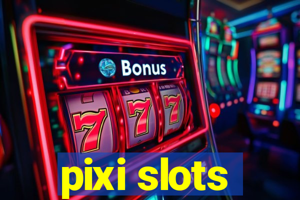 pixi slots