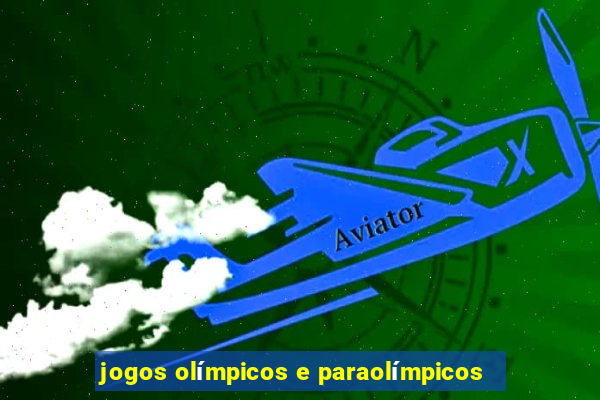 jogos olímpicos e paraolímpicos