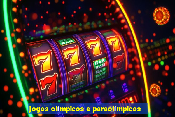 jogos olímpicos e paraolímpicos