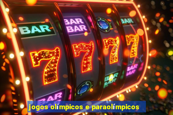 jogos olímpicos e paraolímpicos