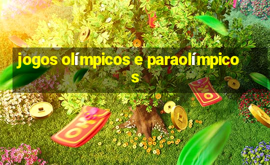 jogos olímpicos e paraolímpicos