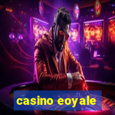 casino eoyale