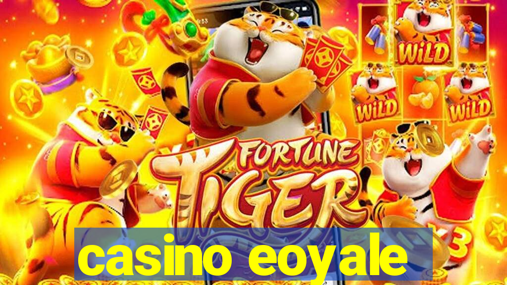 casino eoyale