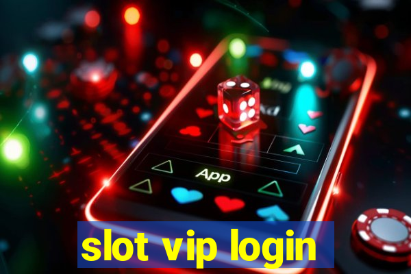 slot vip login