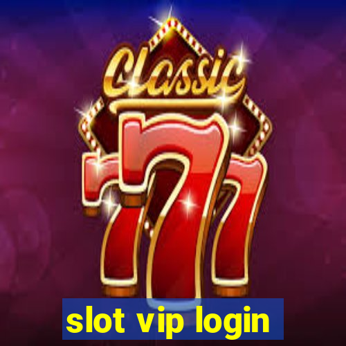 slot vip login