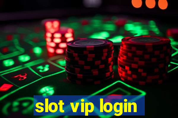 slot vip login