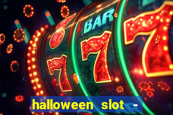 halloween slot - ca?a niquel