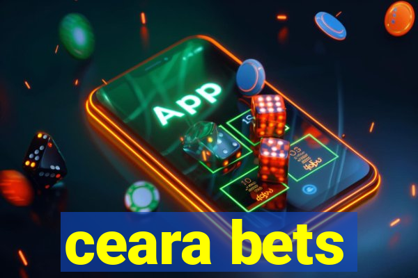 ceara bets