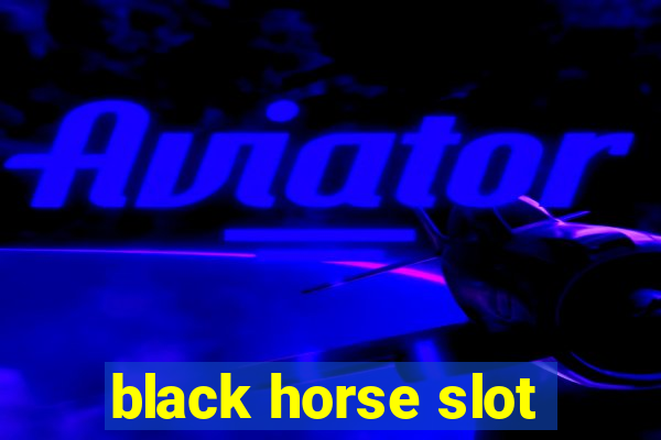 black horse slot