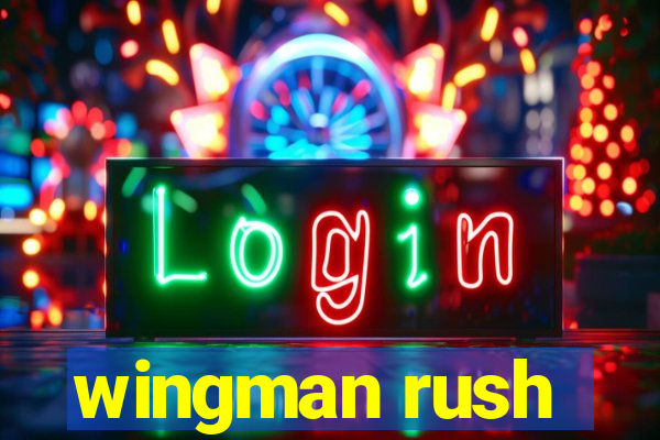 wingman rush