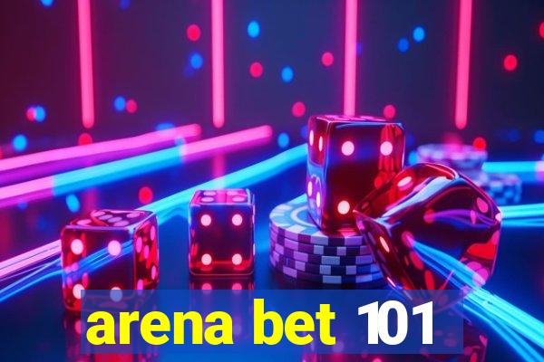 arena bet 101