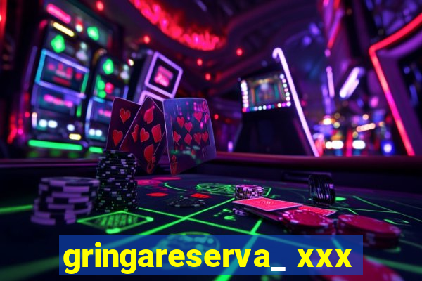 gringareserva_ xxx