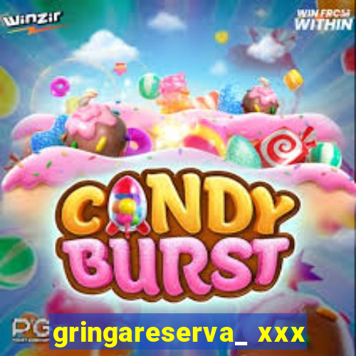 gringareserva_ xxx