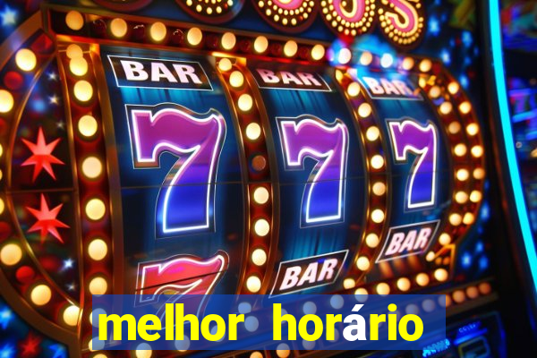 melhor horário jogar fortune tiger