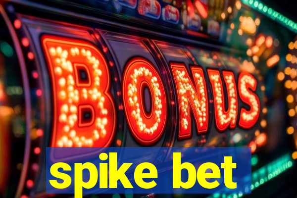 spike bet