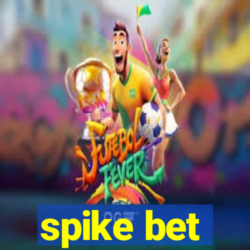 spike bet