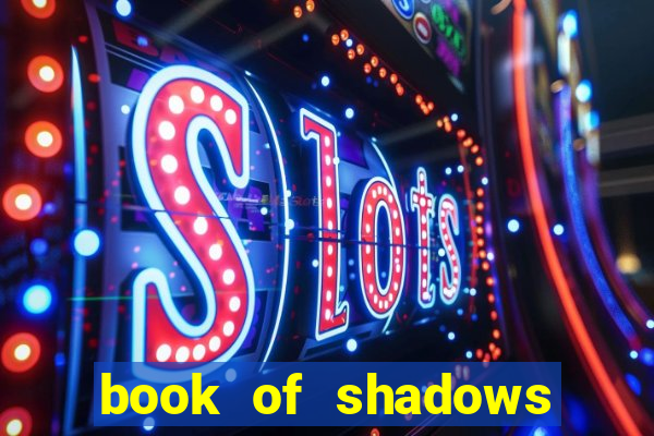 book of shadows slot machine