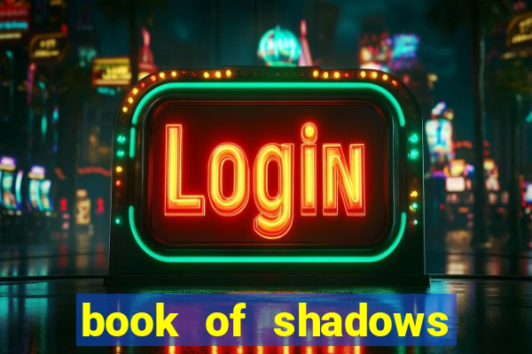 book of shadows slot machine