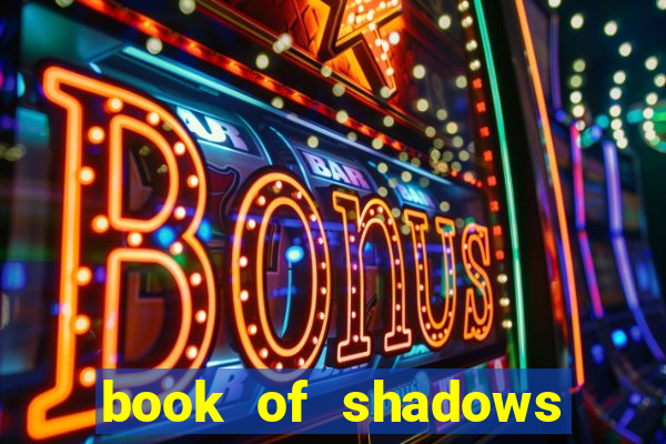 book of shadows slot machine