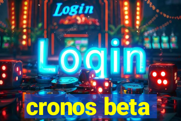 cronos beta