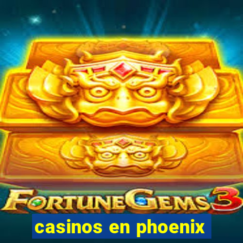 casinos en phoenix