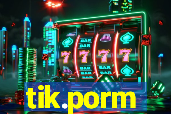 tik.porm