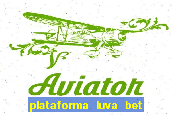 plataforma luva bet e confiável