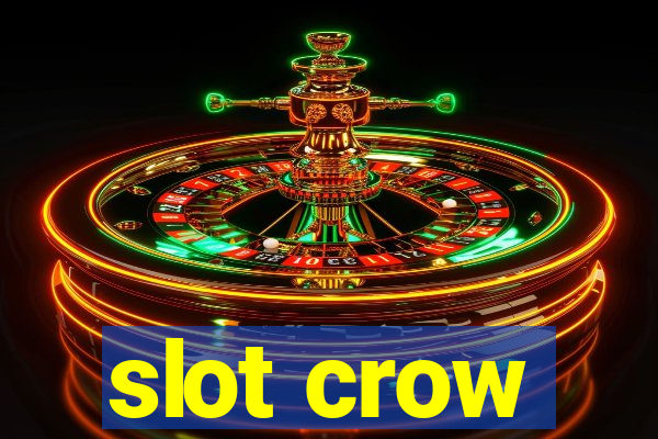 slot crow