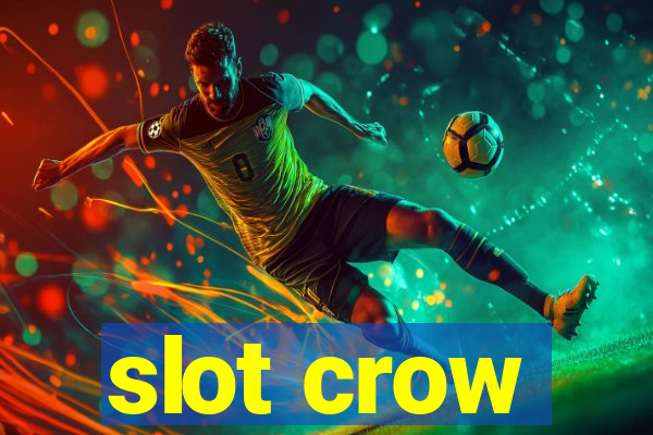 slot crow