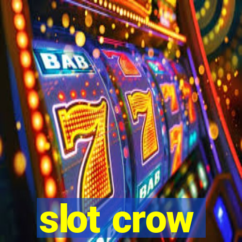 slot crow