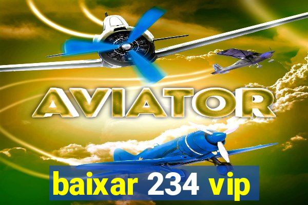 baixar 234 vip