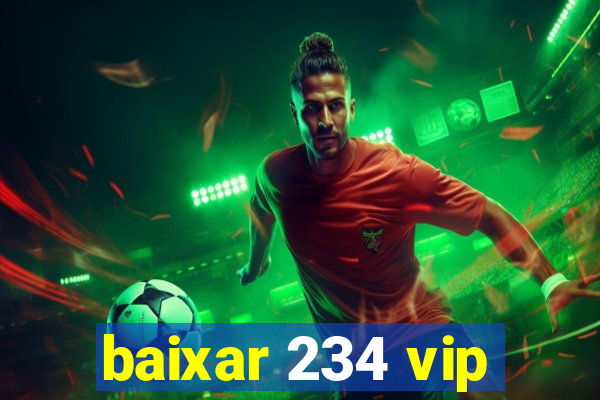 baixar 234 vip