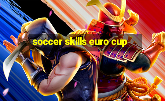 soccer skills euro cup