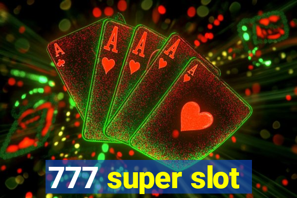 777 super slot