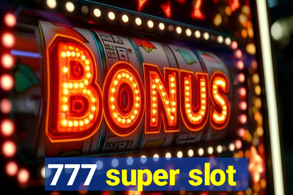 777 super slot