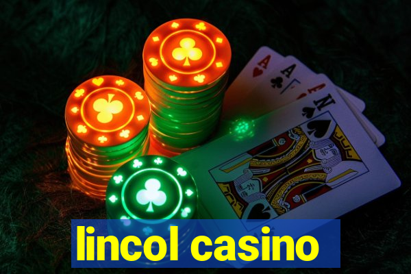 lincol casino