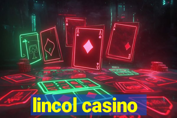 lincol casino